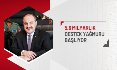 Sanayi ve Teknoloji Bakanı Mustafa VARANK : Sanayi, Girişimci ve Araştırmacılara 2019’da 5 milyar 600 milyon liralık Destek