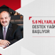 Sanayi ve Teknoloji Bakanı Mustafa VARANK : Sanayi, Girişimci ve Araştırmacılara 2019’da 5 milyar 600 milyon liralık Destek