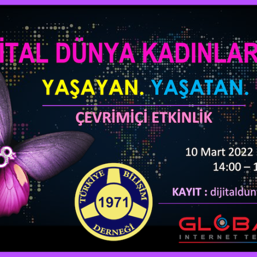 DİJİTAL DÜNYA KADINLARI 2022 ETKİNLİĞİ DÜZENLENİYOR